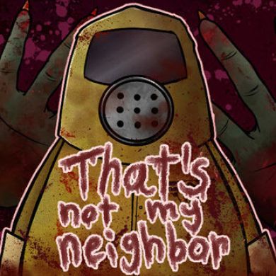 That's Not My Neighb
